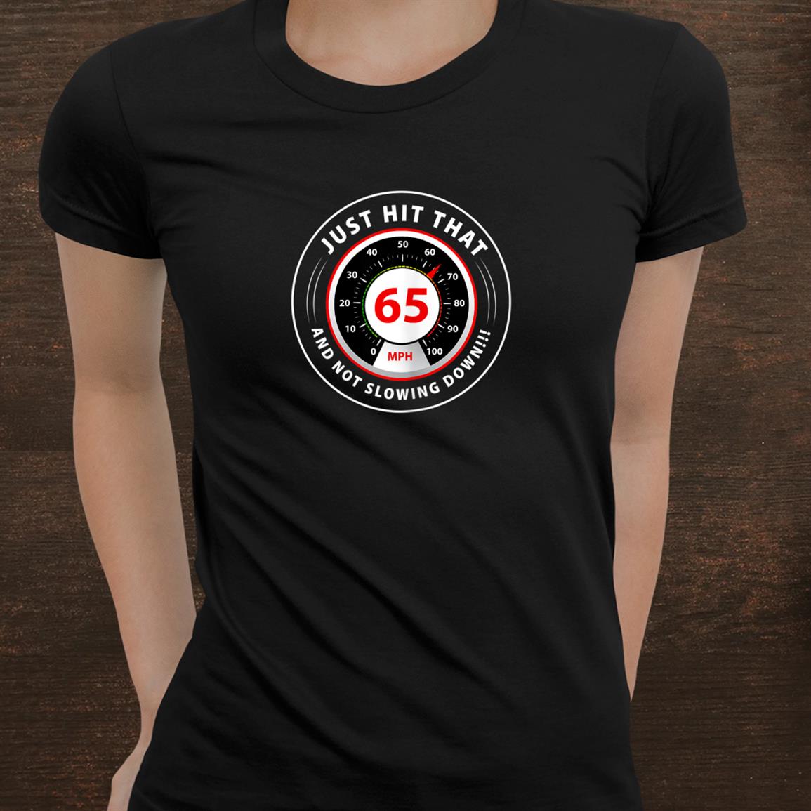 65th Birthday Motorsport Fan Speedometer 65 Mph Graphic Shirt 65th Birthday Motorsport Fan Speedometer 65 Mph Graphic Shirt
