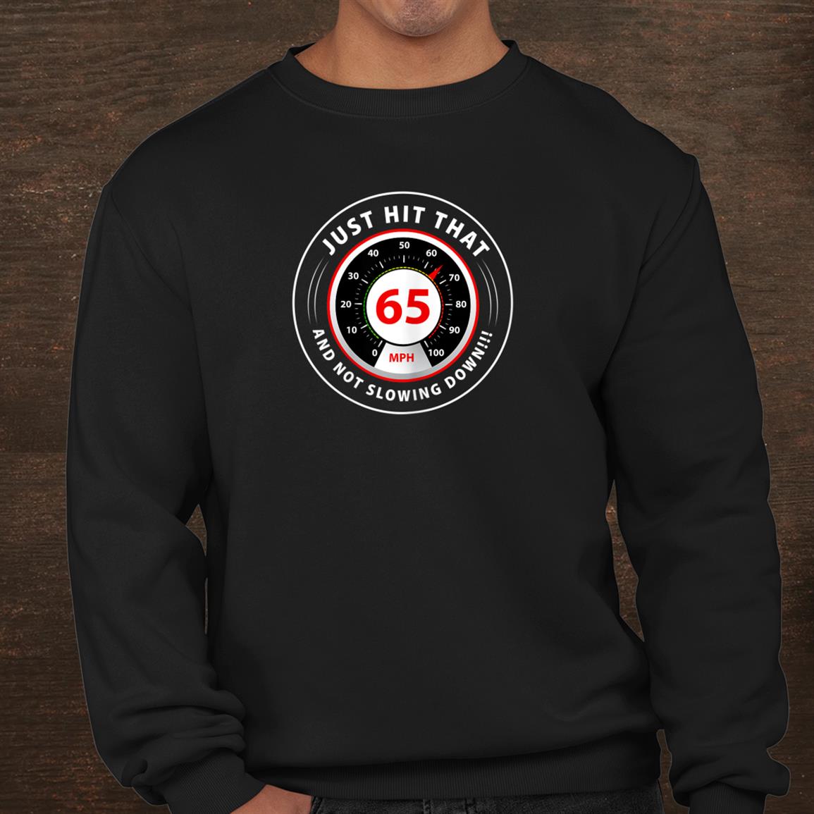 65th Birthday Motorsport Fan Speedometer 65 Mph Graphic Shirt 65th Birthday Motorsport Fan Speedometer 65 Mph Graphic Shirt