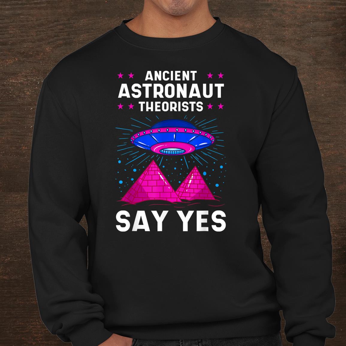 Ancient Astronaut Theorist Say Yes Alien Egyptian Pyramid Shirt