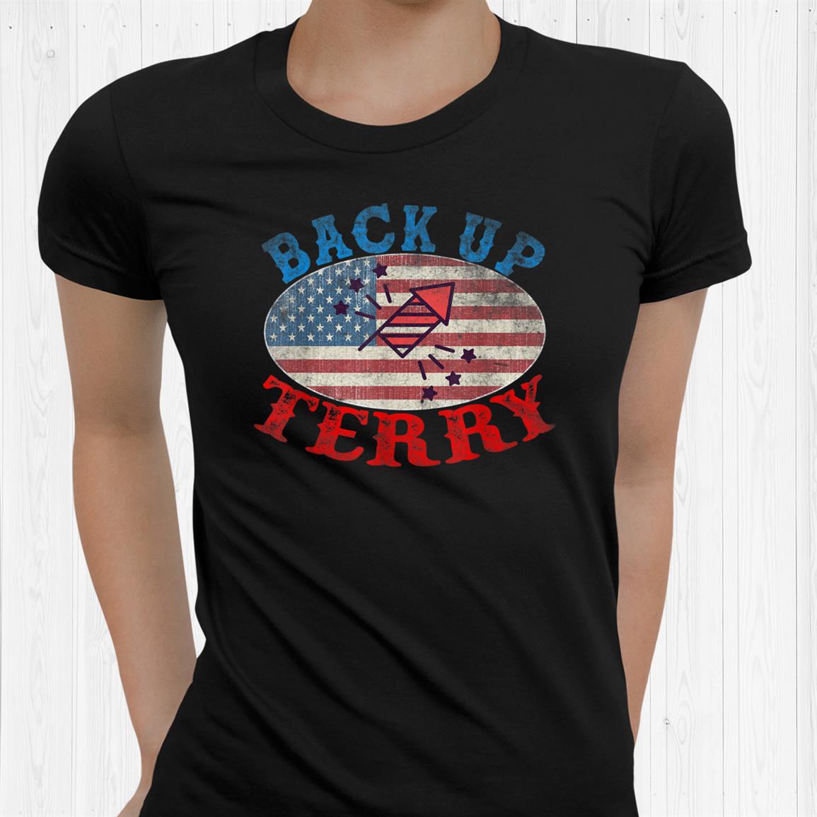 Back Up Terry Put It In Reverse 4th Of July Firework Flag Shirt Back Up Terry Put It In Reverse 4th Of July Firework Flag Shirt