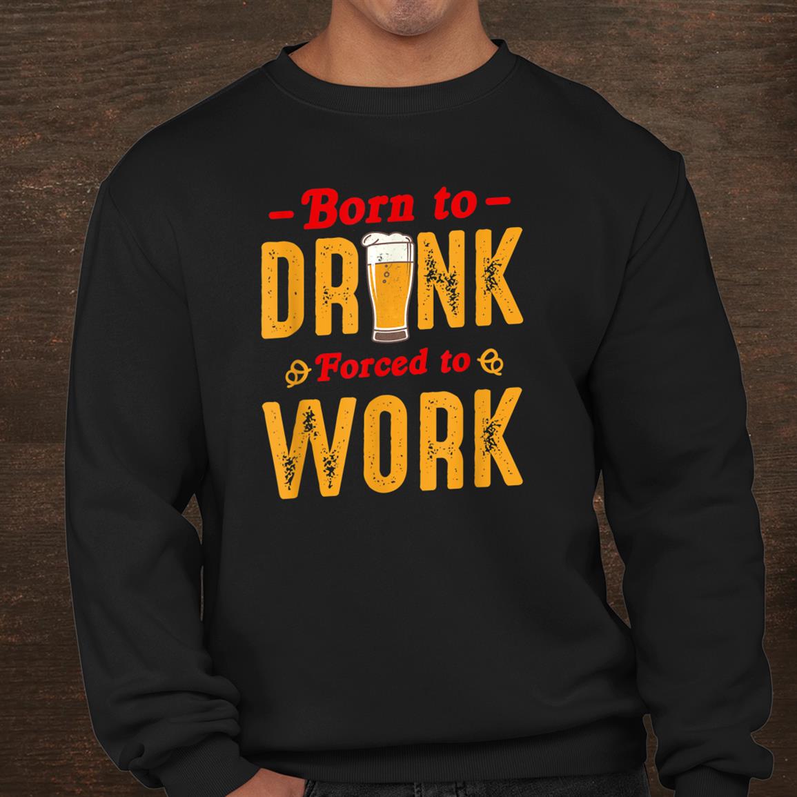 Born To Drink Forced To Work Funny German Phrases Shirt Born To Drink Forced To Work Funny German Phrases Shirt