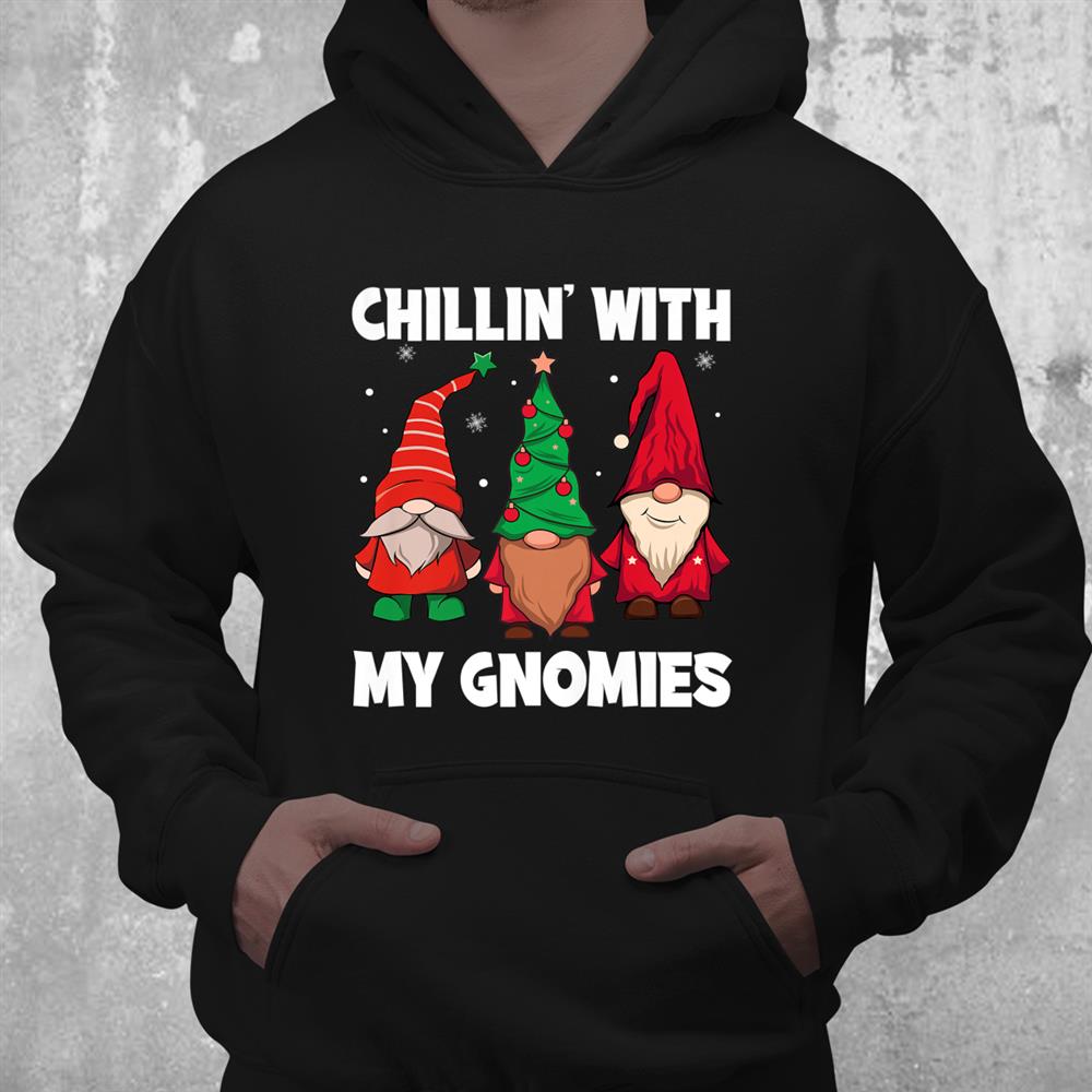 Chillin With My Gnomies Christmas Gnomes Shirt