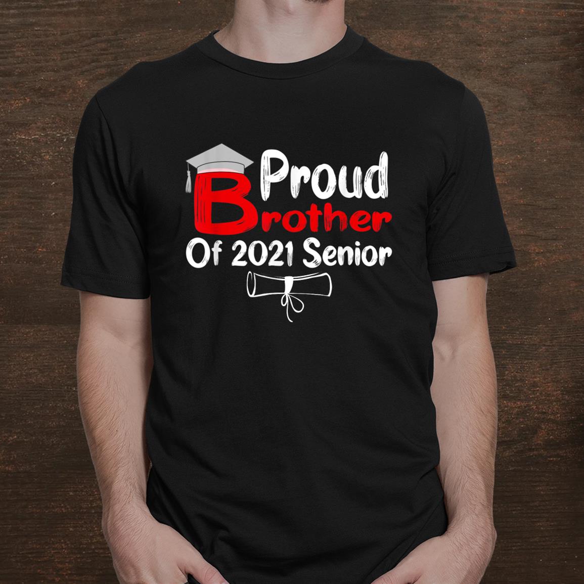 Cool Graduation Proud Brother Of 2021 Graduate Senior Shirt Cool Graduation Proud Brother Of 2021 Graduate Senior Shirt