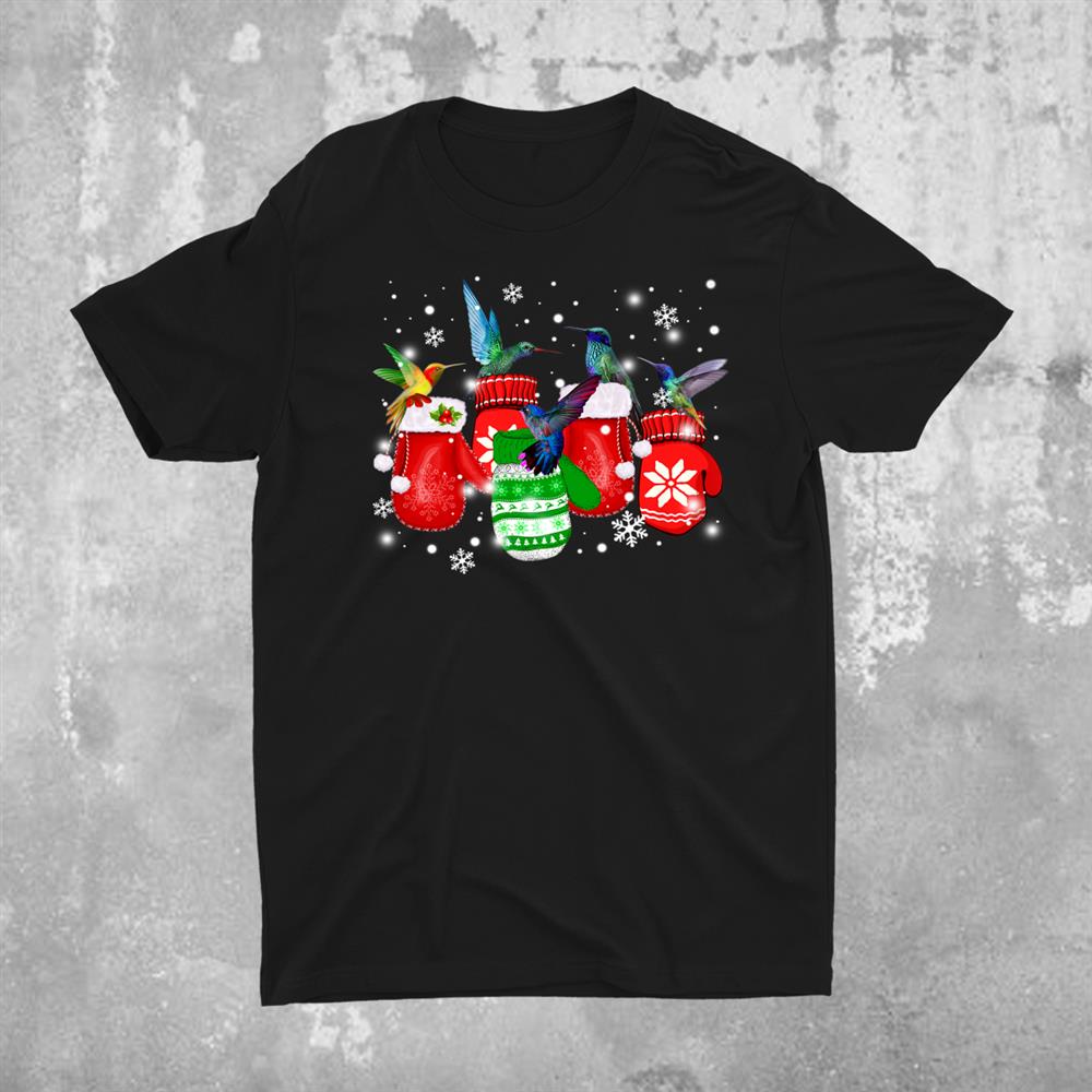 Cute Hummingbird In Gloves Christmas Bird Lovers Merry Xmas Shirt