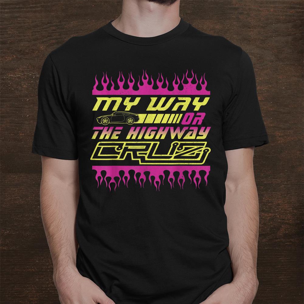 Disney Pixar Cars Cruz My Way Or The Highway Shirt