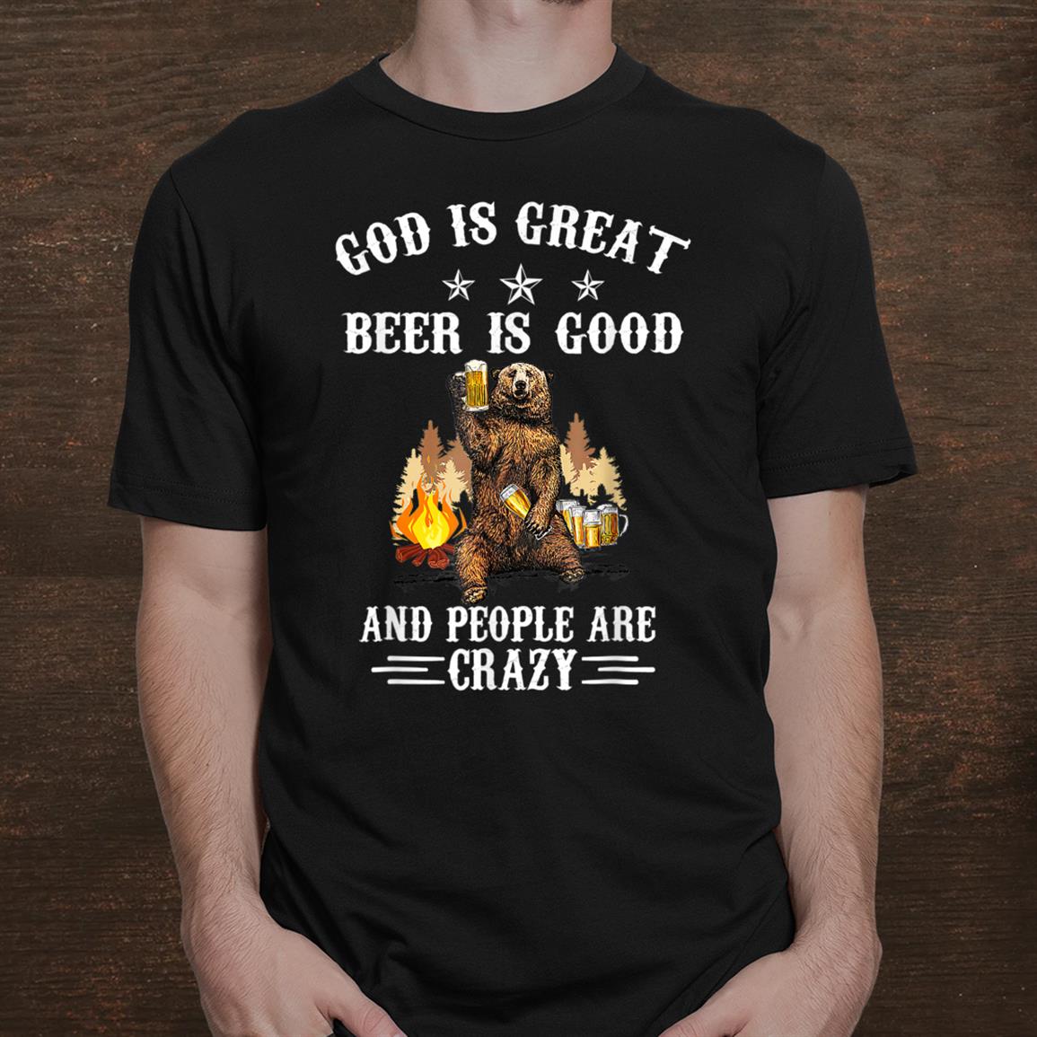 God Is Great Beer Is Good And People Are Crazy Beer Shirt God Is Great Beer Is Good And People Are Crazy Beer Shirt