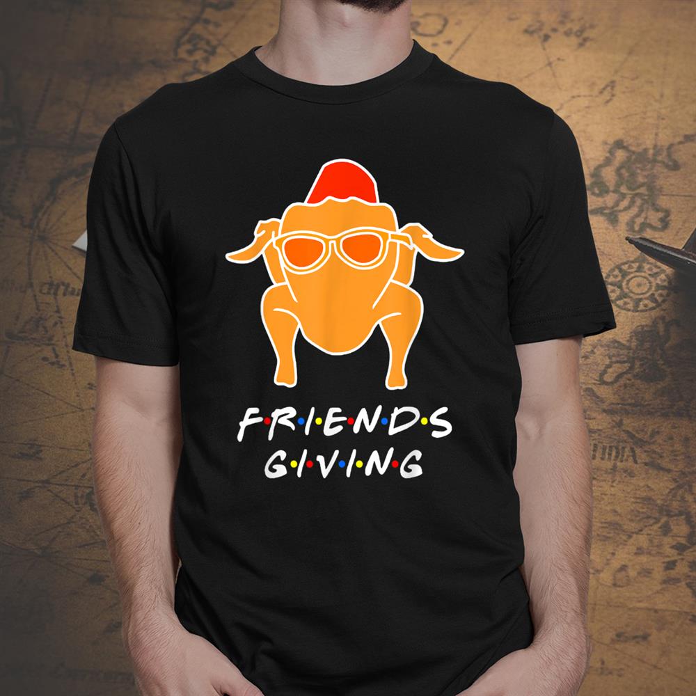 Turkey Friends Giving Happy Friendsgiving Shirt