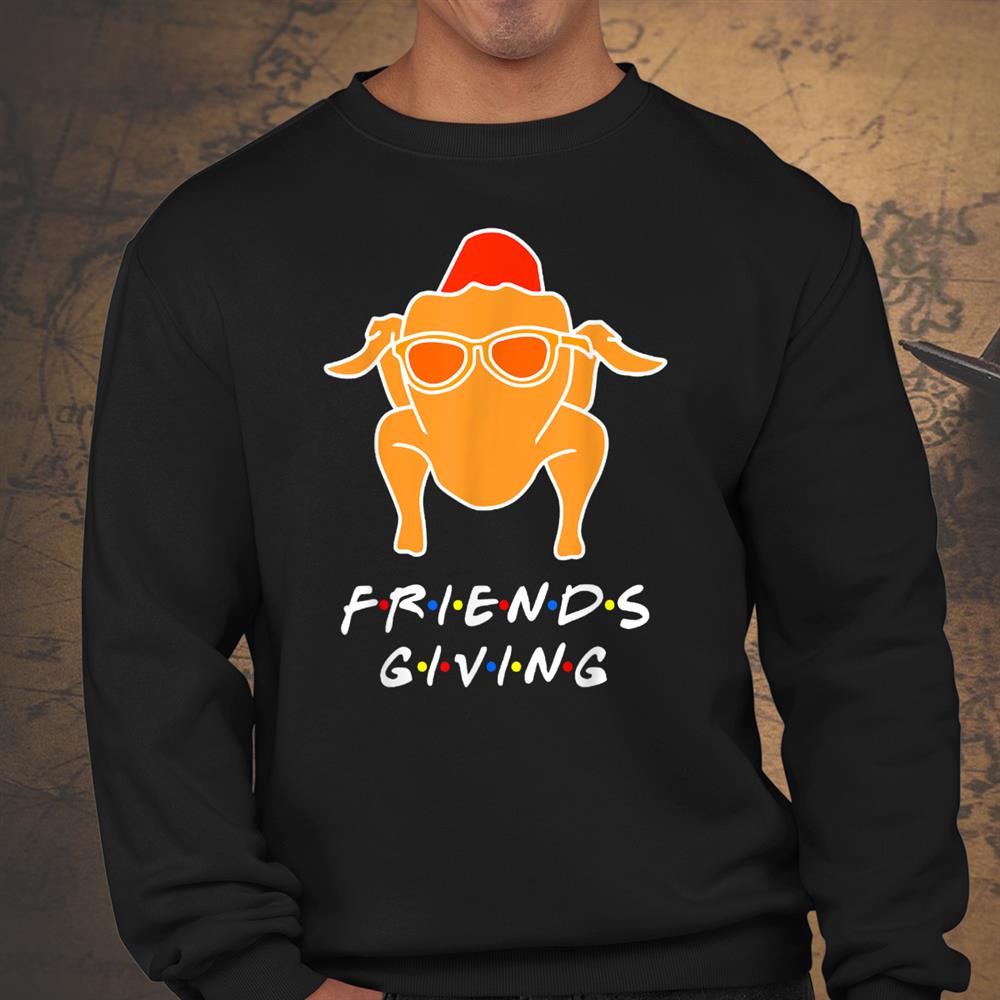 Turkey Friends Giving Happy Friendsgiving Shirt