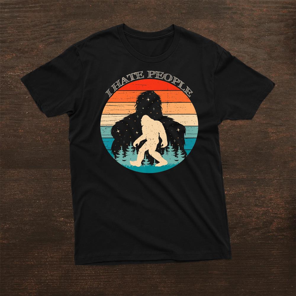 I Hate People Bigfoot Retro Sasquatch Silhouette Sunset Shirt ...