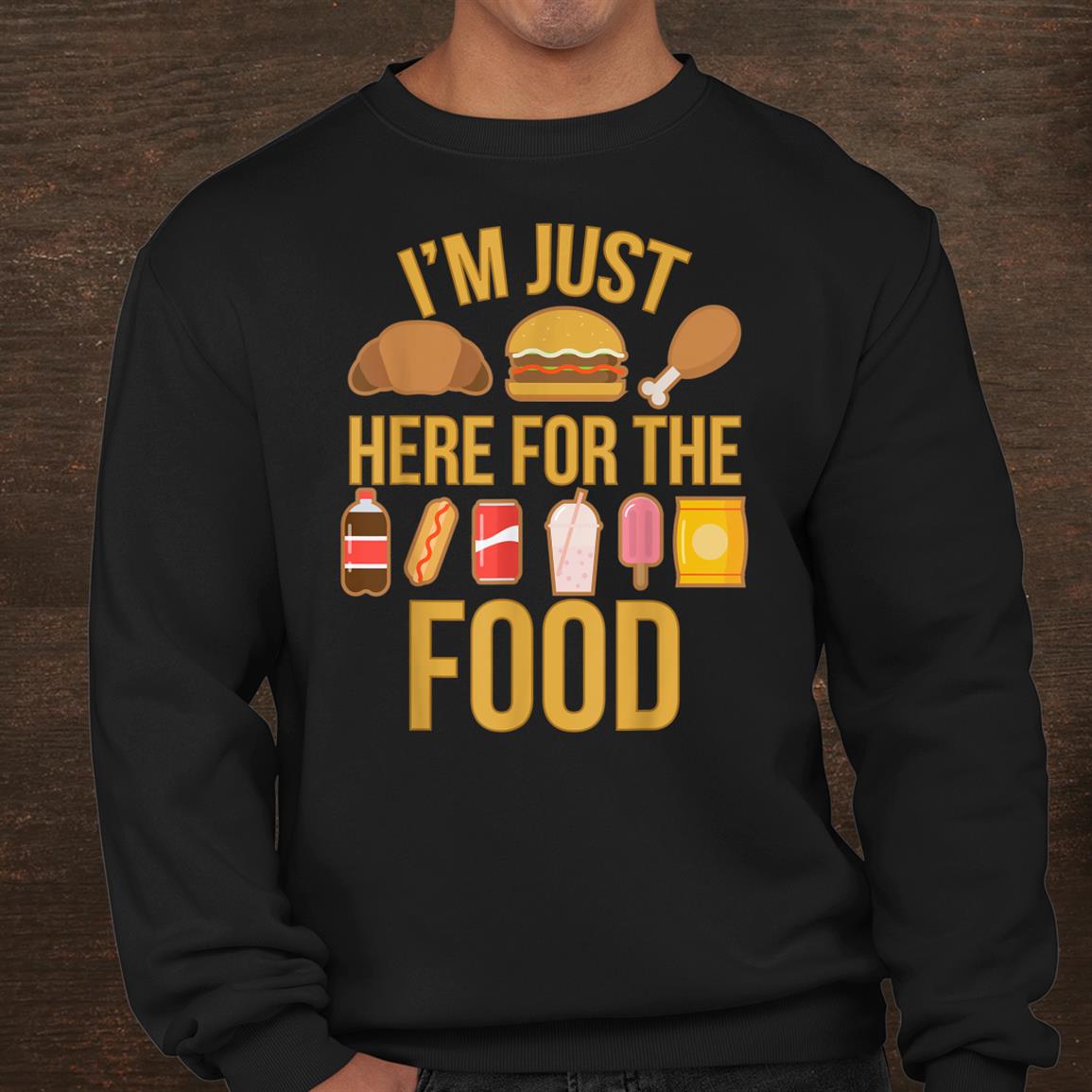 I'm Just Here For The Food Vintage Great For Food Lover Shirt