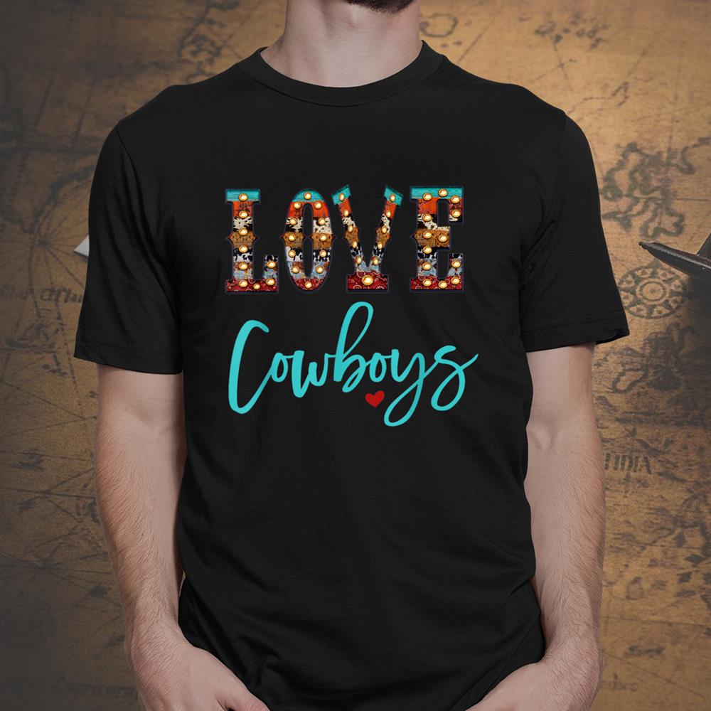 Love Cowboys Horseback Riding Horse Lover Western Shirt Fantasywears