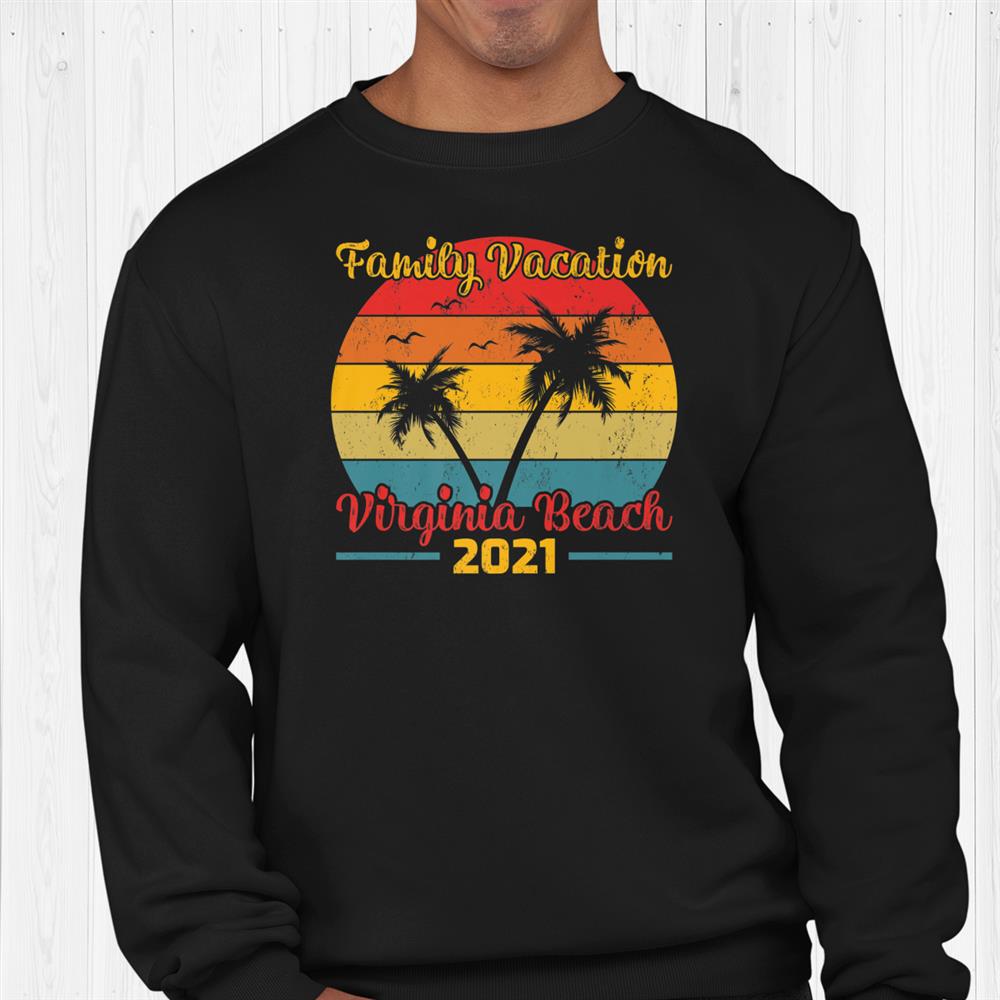 Retro Vintage Family Vacation 2021 Virginia Beach Shirt Retro Vintage Family Vacation 2021 Virginia Beach Shirt