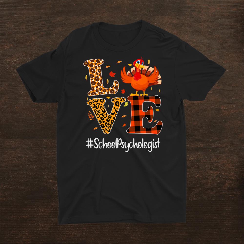 School Psychologist Love Thanksgiving Leopard Turkey Autumn Shirt