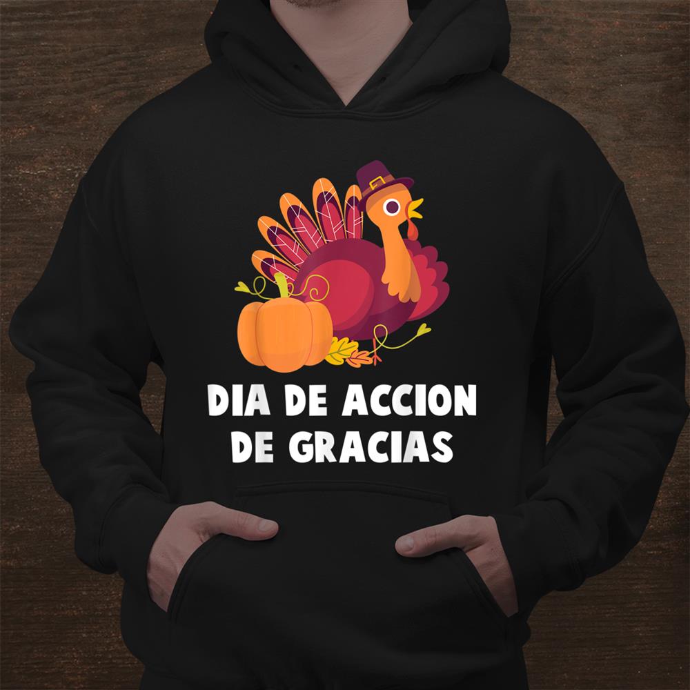 Spanish Thanksgiving Dia De Accion De Gracias Turkey Shirt