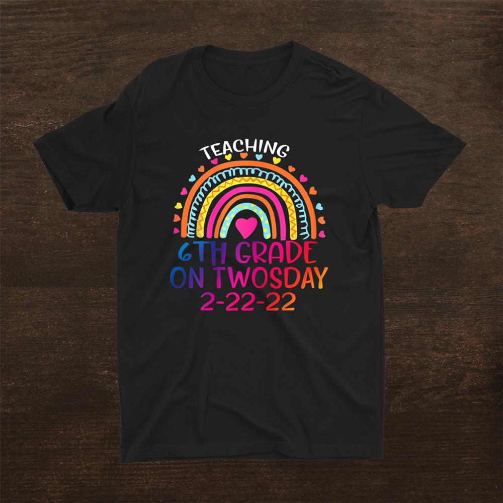 Teaching 6th Grade On Twosday 22nd February 2022 Shirt