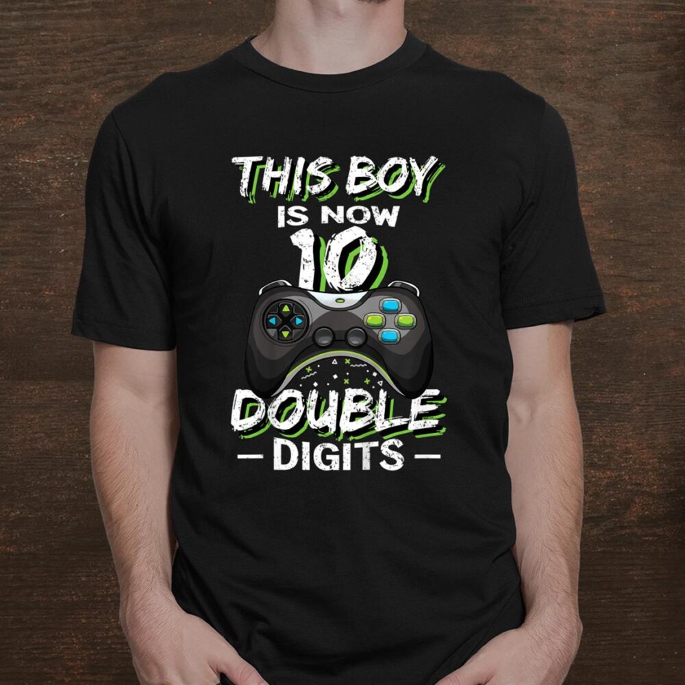 This Boy Is Now 10 Double Digits Birthday Boy 10 Years Old Shirt This boy is now 10 double digits birthday boy 10 years old shirt