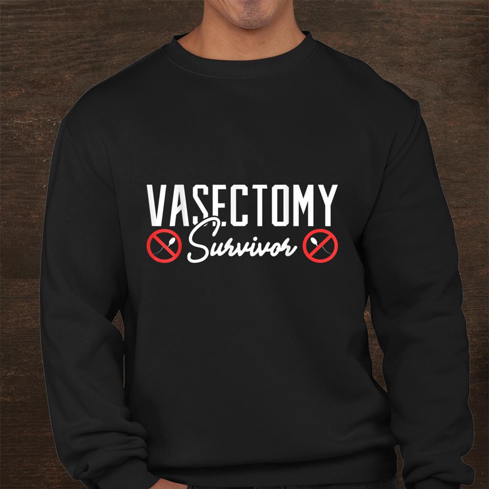 Vasectomy Survivor Vasectomy Gag Support Shirt