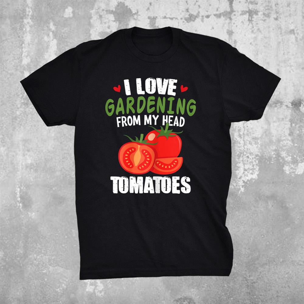 Vegetable Gardener Shirt Gardening Funny Pun Tomatoes Shirt