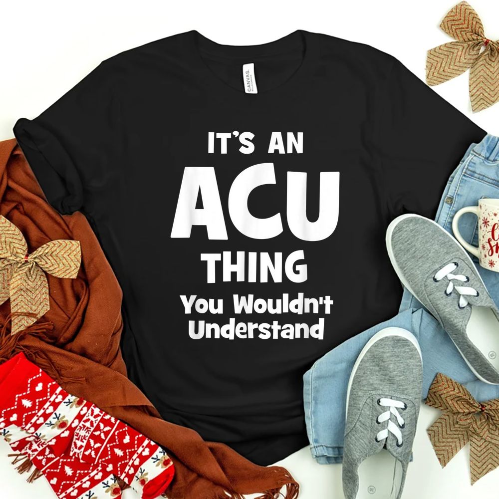 Acu Thing College University Alumni Shirt