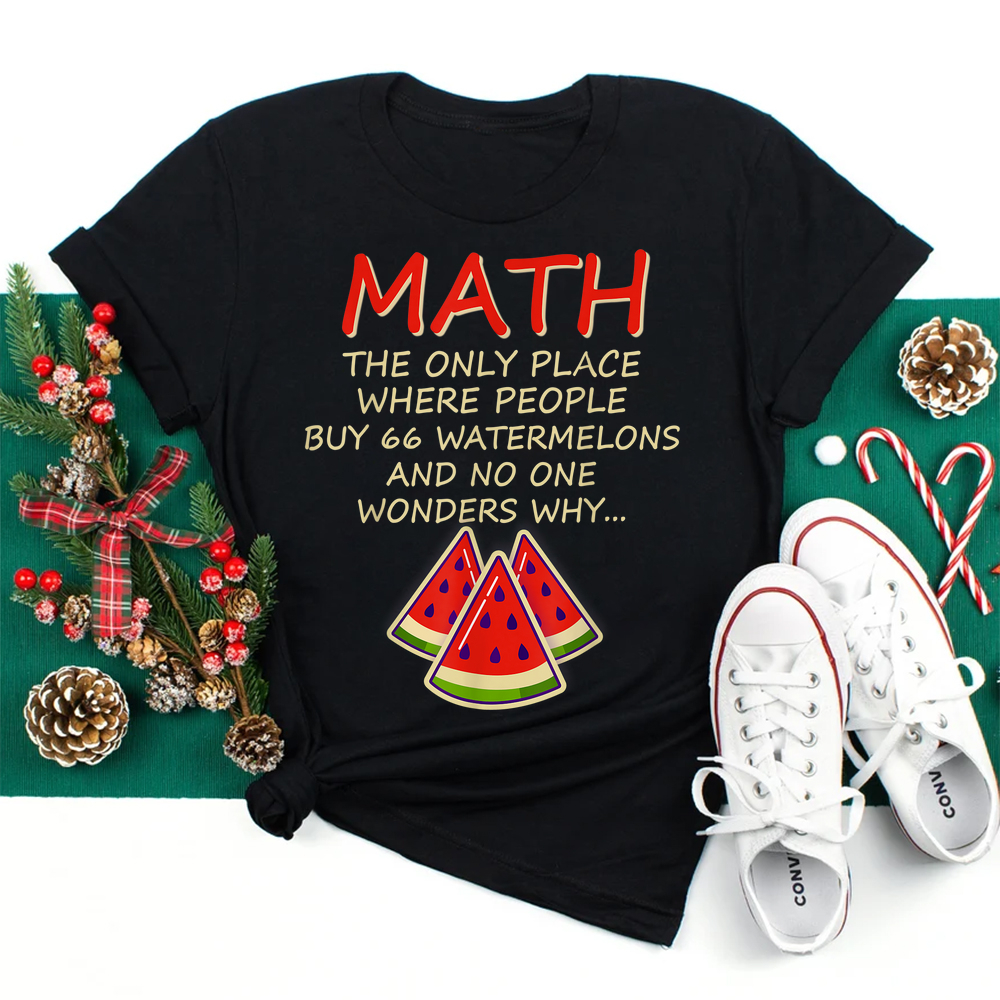 Math Watermelons Mathematics Numbers Calculation Shirt Math Watermelons Mathematics Numbers Calculation Shirt